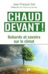 Jean-François Viot, Jean-Pascal Van Ypersele, Jean-François Viot, VIOT JEAN FRANCOIS - Chaud devant ! : bobards et savoirs sur le climat
