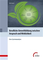 Felix Rauner - Berufliche Umweltbildung zwischen Anspruch und Wirklichkeit