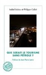 Isabe Babou, Isabel Babou, Philippe Callot - Que serait le tourisme sans pétrole ?