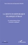 Djamchid Assadi - La rente en République islamique d'Iran