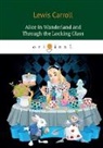 L. Carroll - Alice's Adventures in Wonderland and Through the Looking Glass