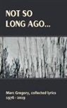 Marc Gregory, Tbd - Not So Long Ago