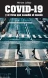 Miriam Calleja - COVID-19 y el virus que sacudio¿ al mundo