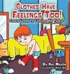 Ari Mazor, Abira Das, Sarah Mazor - Clothes Have Feelings Too! Charlie Learns to Care for His Things