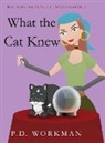 P. D. Workman - What the Cat Knew