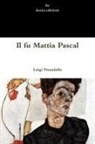 Luigi Pirandello - Il fu Mattia Pascal