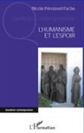 Nicole Péruisset-Fache - L'Humanisme et l'espoir