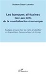 Modeste Bahati Lukwebo - Banques africaines face aux défis de la mondialisation économique