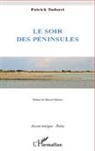 Patrick Tudoret - Le soir des péninsules