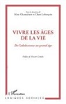 Alin Chamahian, Aline Chamahian, Claire Lefrançois - Vivre les âges de la vie