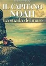 Rocco De Virgilio - IL CAPITANO NOAH - La strada del mare
