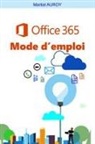 Martial Auroy - Office365 Mode d'emploi
