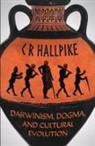 C. R. Hallpike - Darwinism, Dogma, and Cultural Evolution