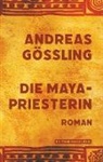 Andreas Gößling - Die Maya-Priesterin