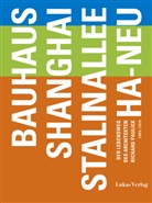 Thoma Flierl, Thomas Flierl - Bauhaus - Shanghai - Stalinallee - Ha-Neu
