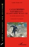 Camille Chardon Crété - Catastrophes naturelles : quand l'appel se fait cri