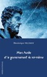 Dominique Villemot - Marc Aurèle et le gouvernement de soi-même