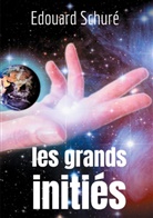 Édouard Schuré - Les Grands Initiés