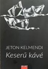 Jeton Kelmendi - KESER¿ KÁVÉ