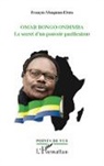 François Mongumu Ebuta - Omar Bongo Ondimba. Le secret d'un pouvoir pacificateur