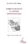 Jean-Marie Mollo Olinga - Eléments d'initiation à la critique cinématographique