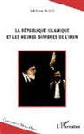Malkom Kasp - La République islamique et les heures sombres de l'Iran