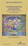 Bijan Ghalamkaripour - L'univers mental des iraniens