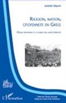 Isabelle Dépret - Religion, nation, citoyenneté en Grèce