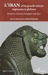 Michel Makinsky - L'Iran et les grands acteurs régionaux et globaux