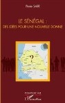 Pierre Sarr - Le Sénégal : des idées pour une nouvelle donne