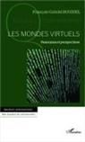 François-Gabriel Roussel - Les mondes virtuels