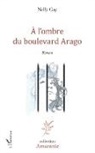 Gay Nelly - A l'ombre du boulevard Arago