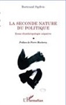 Bertrand Ogilvie - La seconde nature du politique