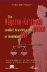 Fazil Zeynalov - The Nagorno-Karabakh conflict : towards a just peace or inevitable war