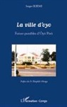 Serge Ikiemi - La ville d'Oyo
