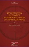 Mark Blaisse - Reconstitution du complot international contre la Guinée-Equatoriale