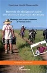 Dominique Léoville-Dannenmuller - Traversée de Madagascar à pied