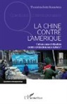 Thorsten Botz-Bornstein - La Chine contre l'Amérique