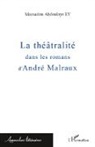 Mamadou Abdoulaye Ly - La théâtralité dans les romans d'André Malraux