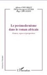 Philip Amangou Atcha, Philip Amangoua Atcha, Coulibaly, Adama Coulibaly, Roge Tro Deho, Roger Tro Deho - Le postmodernisme dans le roman africain