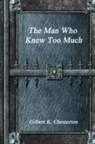 Gilbert K. Chesterton - The Man Who Knew Too Much
