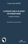 François Claude Dikoumé - Le service public du sport en Afrique noire