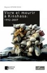 Magloire Mpembi Nkosi - Vivre et mourir à Kinshasa : 1992-2007