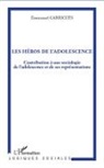 Emmanuel Garrigues - Les héros de l'adolescence