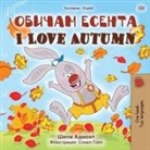 Shelley Admont, Kidkiddos Books - I Love Autumn (Bulgarian English Bilingual Book for Kids)