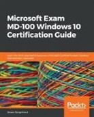 Jeroen Burgerhout - Microsoft Exam MD-100 Windows 10 Certification Guide