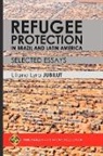 Liliana Lyra Jubilut - Refugee Protection in Brazil and Latin America - Selected Essays
