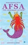 Adithya Iyer - AFSA - The mermaid queen