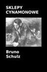 Bruno Schulz - Sklepy cynamonowe