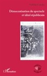 Nathalie Coutelet - Démocratisation du spectacle et idéal républicain